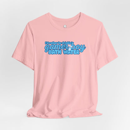 I'd Rather Be Drinkin' Gamer Boy Bath Water T-Shirt