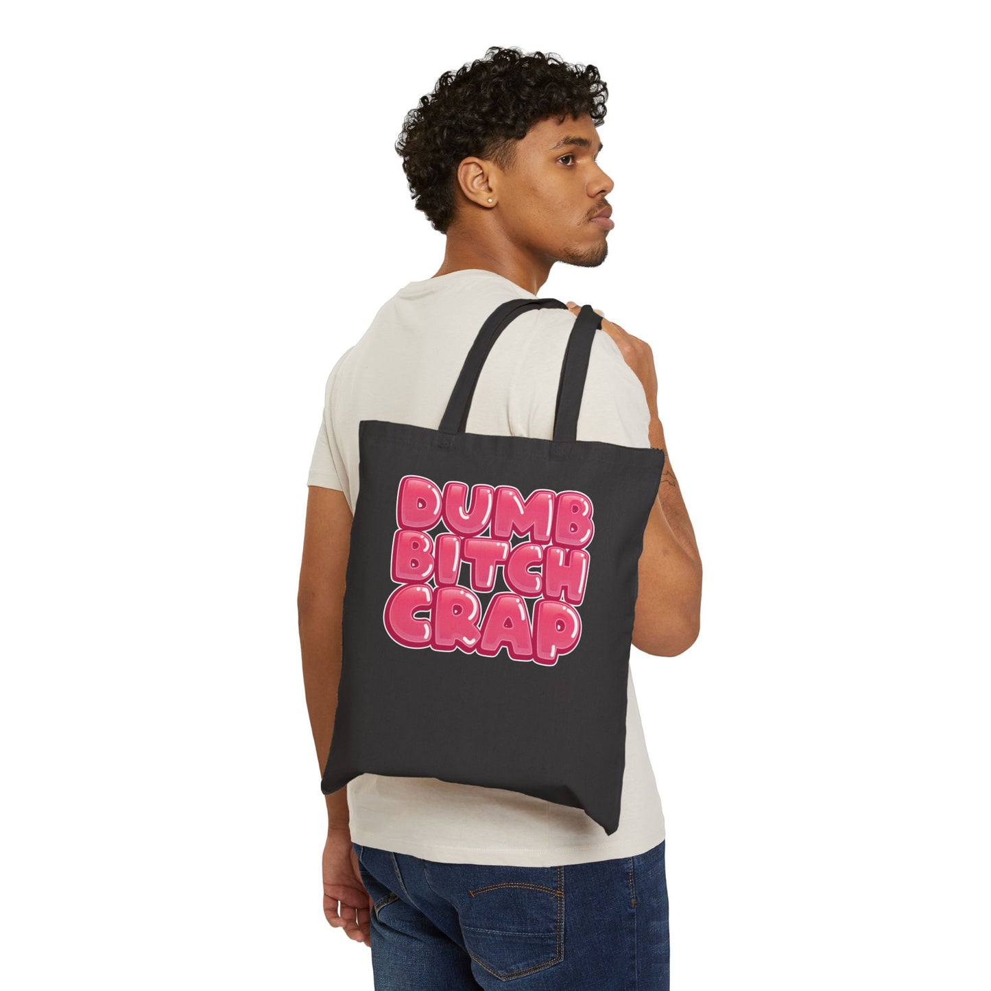 Dumb Bitch Crap - Canvas Tote Bag
