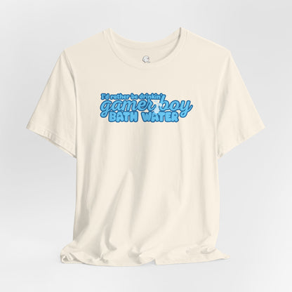I'd Rather Be Drinkin' Gamer Boy Bath Water T-Shirt