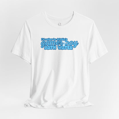 I'd Rather Be Drinkin' Gamer Boy Bath Water T-Shirt