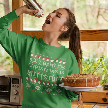 All I Want For Christmas is Buttstuff - Buttmas Sweater